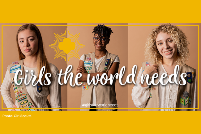 Image of Girls Scouts with text "Girls the world needs"