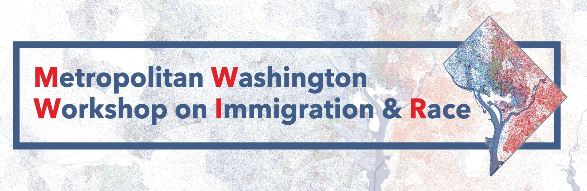 Metropolitan Washington Workshop on Immigration and Race