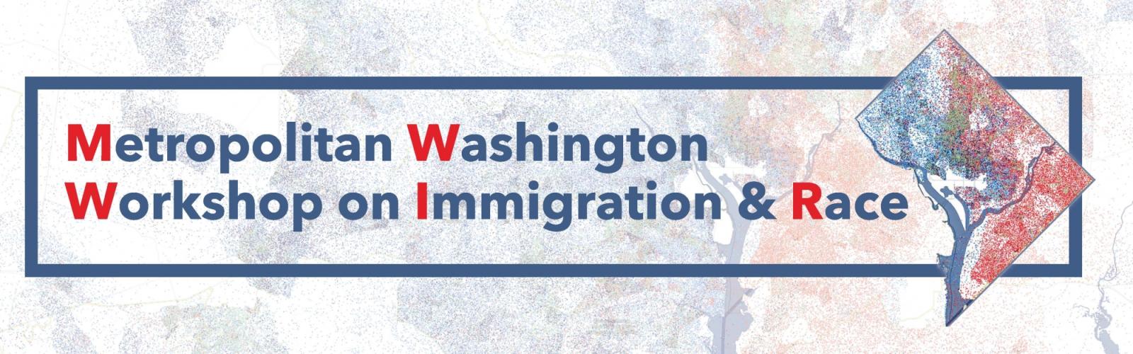 Metropolitan Washington Workshop on Immigration & Race (MWWI&R)