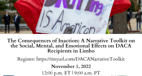 The Consequences of Inaction: A Narrative Toolkit on the Social, Mental, and Emotional Effects of DACA on Recipients in Limbo